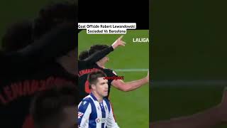 Goal Offside Robert Lewandowski Real Sociedad Vs 1 [upl. by Davita829]