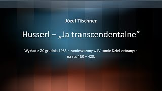 Józef Tischner Husserl – „Ja transcendentalne” [upl. by Hanfurd]