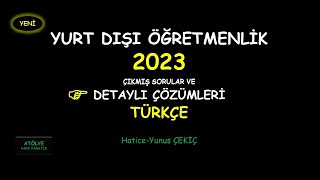 YURT DIŞI ÖĞRETMENLİK 2023 ÇIKMIŞ SORULAR VE DETAYLI ÇÖZÜMLERİ TÜRKÇE [upl. by Ciprian791]