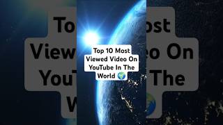 Top 10 Most Viewed Video On YouTube In The World 🌍mostviewedonyoutubemostviewedbabysharkdance [upl. by Ilujna]