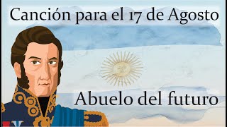 Abuelo del futuro con letra  Canción para el 17 de Agosto [upl. by Yema453]