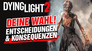 Entscheidungen amp Konsequenzen in Dying Light 2  Du hast die Wahl Also wähle RICHTIG [upl. by Akinat]