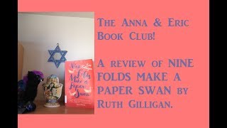 Anna amp Eric Book Club Review of NINE FOLDS MAKE A PAPER SWAN by Ruth Gilligan [upl. by Suirradal]