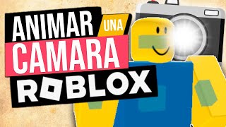 COMO ANIMAR una CAMARA en ROBLOX  BIEN EXPLICADO  2023 [upl. by Idleman]