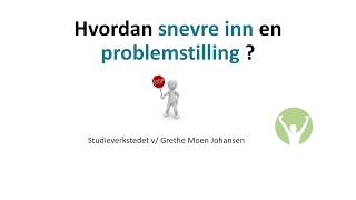 Hvordan snevre inn en problemstilling [upl. by Chesney]