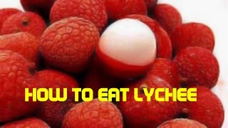 HOW TO EAT LYCHEE FRUIT LITCHI [upl. by Akemihs33]