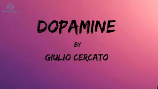 Dopamine  Giulio Cercato Official Lyrics Video [upl. by Delfine]