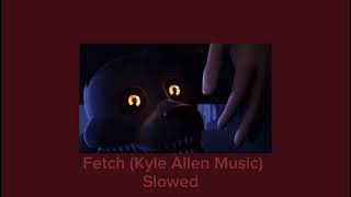 Kyle Allen Music  Fetch Slowed [upl. by Silvano]