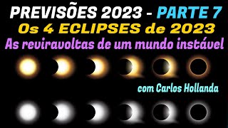 ECLIPSES de 2023 intensas e velozes reviravoltas por um mundo instável [upl. by Kolb]