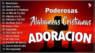 PODEROSAS ALABANZAS CRISTIANAS ADORACIONMUSICA CRISTIANA DE ADORACION PARA ORAR  ADORACIÓN A DIOS [upl. by Kunkle]