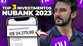 TOP 3 INVESTIMENTOS NUBANK  COMO INVESTIR NO NUBANK E NA NUINVEST DA MELHOR FORMA [upl. by Assennej899]