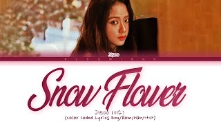 BLACKPINK JISOO  SNOW FLOWER YUKI NO HANA Color Coded EngRomKan가사 [upl. by Lairret]