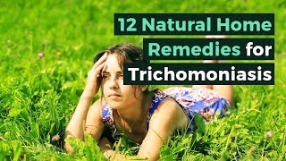 12 Natural Home Remedies for Trichomonia [upl. by Itnaihc]