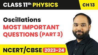 Oscillations  Most Important Questions Part 3  Class 11 Physics Chapter 13  LIVE [upl. by Knapp]