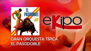 Gran Orquesta Típica  El Pasodoble Álbum Completo [upl. by Leidba809]