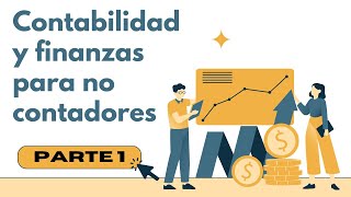 Contabilidad y finanzas para no financieros parte 1 [upl. by Atsed]