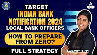 Indian Bank Notification 2024  Local Bank Officer  How to prepare from zero  By Pranawa [upl. by Nna]