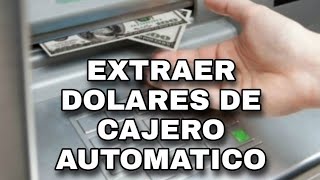 como extraer  retirar DOLARES por CAJERO AUTOMATICO PASO A PASO [upl. by Lamond608]