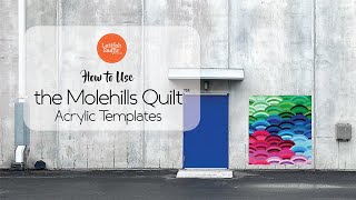 How to Use the Molehills Quilt Acrylic Templates [upl. by Ynnattirb]