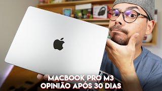 MACBOOK PRO M3 OPINIÃO APÓS 30 DIAS DE USO [upl. by Ralina]