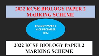 KCSE 2022 BIOLOGY PAPER 2 marking scheme [upl. by Ybeloc]