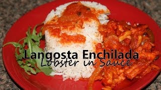 Langosta Enchilada  Lobster in Sauce [upl. by Jermayne400]