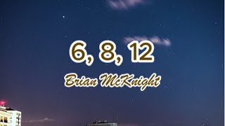 6 8 12 by Brian McKnight lyrics [upl. by Menis]