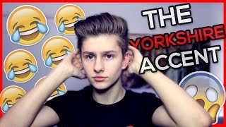 THE YORKSHIRE ACCENT [upl. by Worsham]