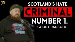 Scotlands Hate Criminal Number 1  Count Dankula [upl. by Egap]