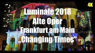 Luminale 2018  Alte Oper Frankfurt  Changing Times by Karmachina  4K [upl. by Houghton]