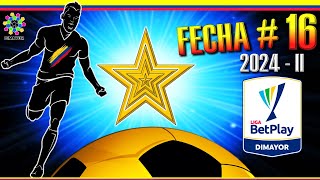 Así se JUEGA la FECHA 16 Liga BetPlay 2024  II ⚽  🇨🇴 Futbol COLOMBIANO Fecha 16 ⚽ [upl. by Amled705]