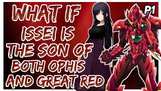 What if Issei is the son of both Ophis and Great red Part 1 [upl. by Dorsey]