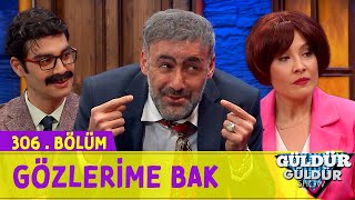 Gözlerime Bak  306Bölüm Güldür Güldür Show [upl. by Bethel]