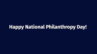 Happy National Philanthropy Day [upl. by Ehcram686]