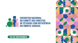 I Enc Nacional do Comitê dos Direitos de Pessoas com Deficiência no Âmbito Judicial  189 [upl. by Angelika177]