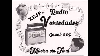 XEJPAM RADIO VARIEDADESMÉXICO Sus primeros años [upl. by Leshia694]