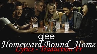 Glee  Homeward BoundHome Lyrics amp Traduction Fr [upl. by Amaty621]