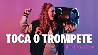 TOCA O TROMPETE  DEB LIMA FELIPE AMORIM FUNK REMIX [upl. by Nightingale]