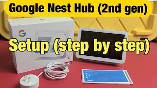 Google Nest Hub 2nd gen How to Setup step by step [upl. by Stanly]