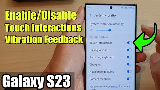 Galaxy S23s How to EnableDisable Touch Interactions Vibration Feedback [upl. by Hsina]