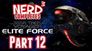 Nerd³ Completes Star Trek Voyager Elite Force  Part 12 [upl. by Weide]