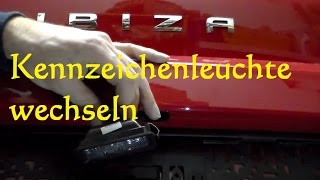 Kennzeichenbeleuchtung beim Seat Ibiza wechseln  gegen LED tauschen Kennzeichenleuchte Seat [upl. by Nolubez]