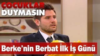 Berkenin berbat ilk iş günü  Çocuklar Duymasın [upl. by Bywoods664]