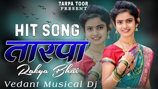 Hit Song Tarpa 🌿 Tarpa 2024 Vedant Musical Dj Rakya Bhai Keyboard Master [upl. by Akit]