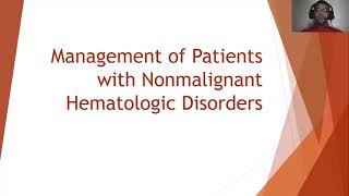 Management of Patients with Nonmalignant Hematologic Disorders Part I [upl. by Nylram]