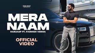 Mera Naam  Harjaap Ft Parmish Verma Official Video Juke Dock [upl. by Pegma880]