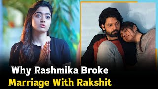 Why Rashmika Mandanna Broke Her Engagement with Rakshit Shetty [upl. by Marty850]