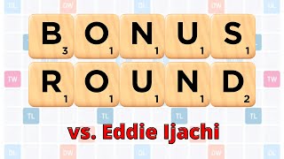 Scrabble GO Bonus Round vs Eddie Ijachi [upl. by Jasmina]