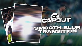 Capcut  Smooth Blur Transition Tutorial  AE Like Transition [upl. by Nosecyrb]