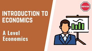 A Level Economics  Introduction To Economics [upl. by Euqinna]